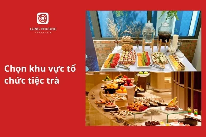 Chọn khu vực tổ chức tiệc trà
