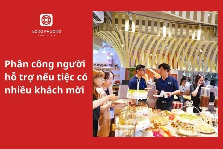 Phân công người hỗ trợ nếu tiệc có nhiều khách mời