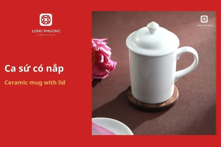 Ca sứ có nắp