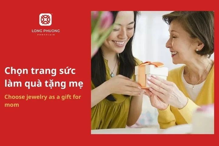 Chọn trang sức làm quà tặng mẹ