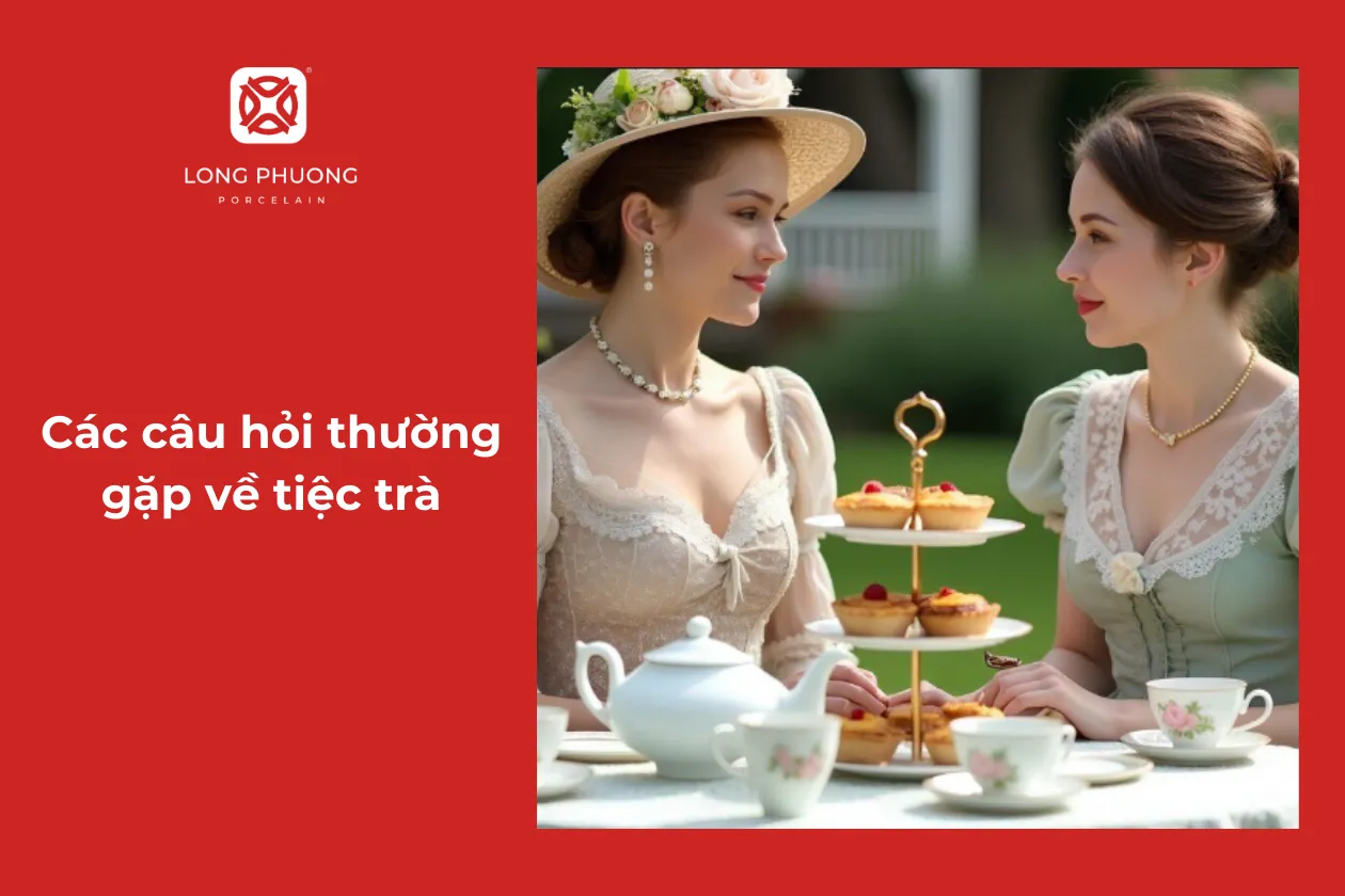các câu hỏi thường gặp về tiệc trà