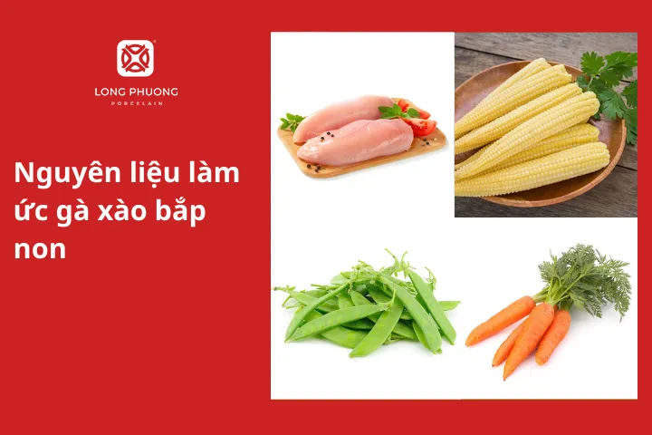 Nguyên liệu làm ức gà xào bắp non