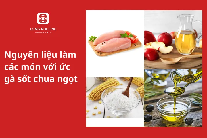 Nguyên liệu làm các món với ức gà sốt chua ngọt