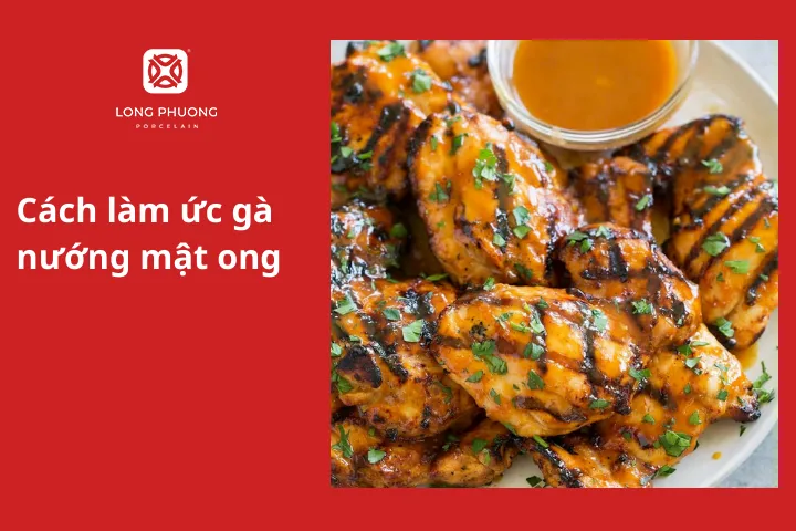Cách làm ức gà nướng mật ong