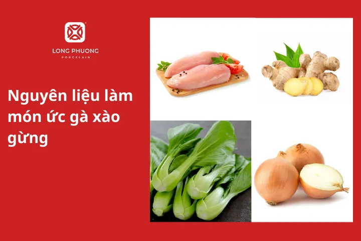 Nguyên liệu làm món ức gà xào gừng