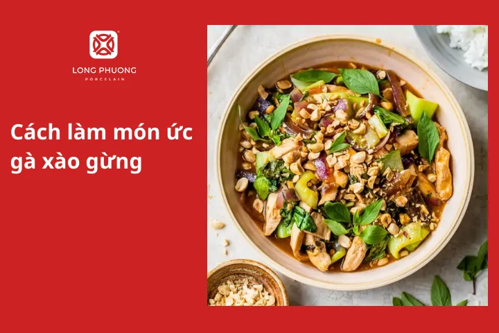 Cách làm món ức gà xào gừng