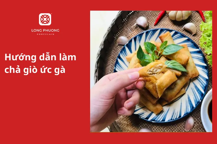 Hướng dẫn làm chả giò ức gà