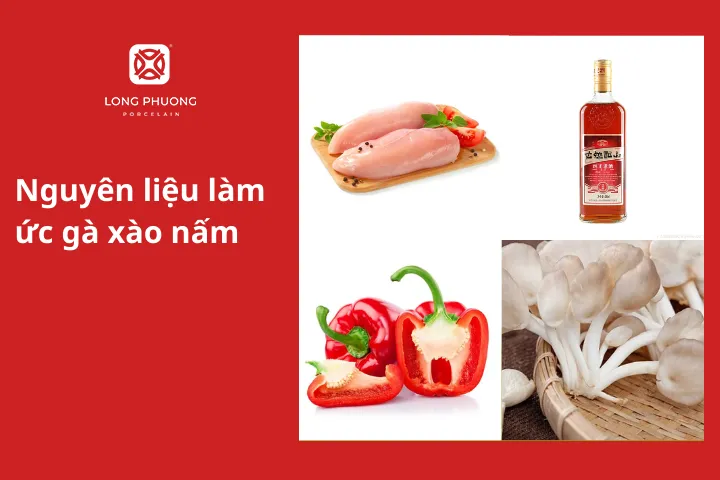 Nguyên liệu làm ức gà xào nấm