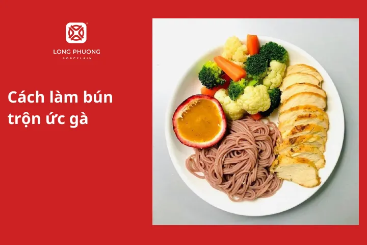 Cách làm bún trộn ức gà