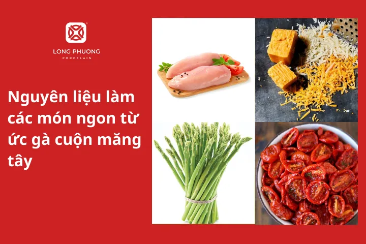 Nguyên liệu làm các món ngon từ ức gà cuộn măng tây