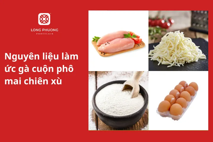 Nguyên liệu làm ức gà cuộn phô mai chiên xù