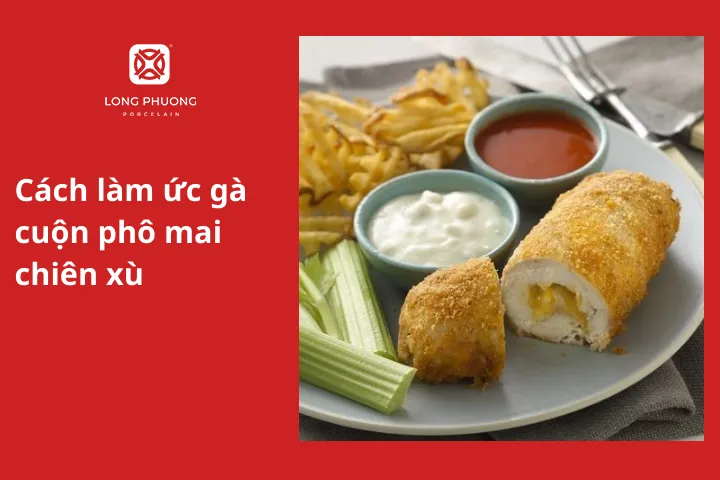 Cách làm ức gà cuộn phô mai chiên xù