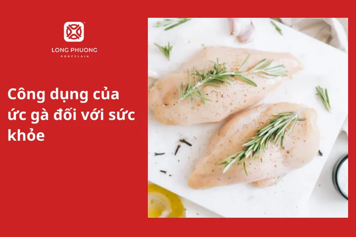 Lợi ích của ức gà cho sức khoẻ