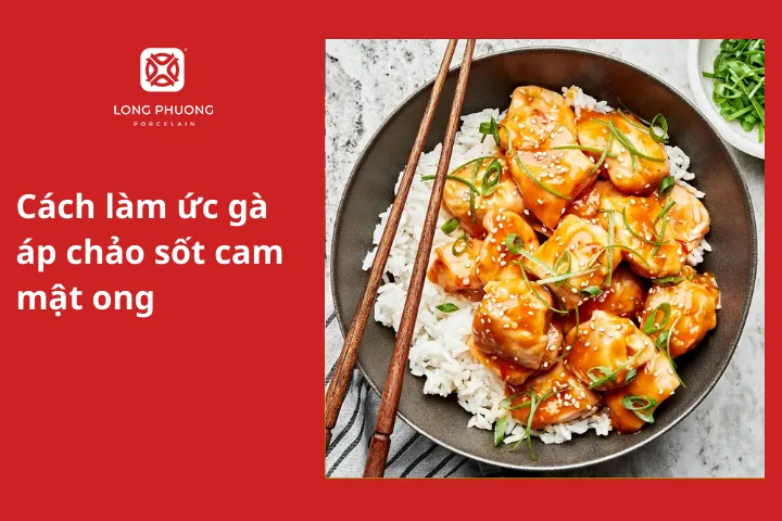 Cách làm ức gà áp chảo sốt cam mật ong