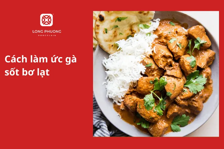 Cách làm ức gà sốt bơ lạt