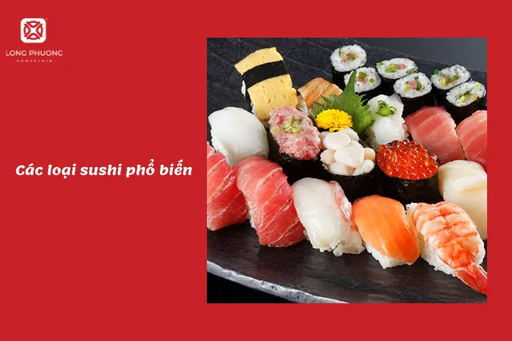 Sushi có 4 loại cơ bản dựa trên cách làm