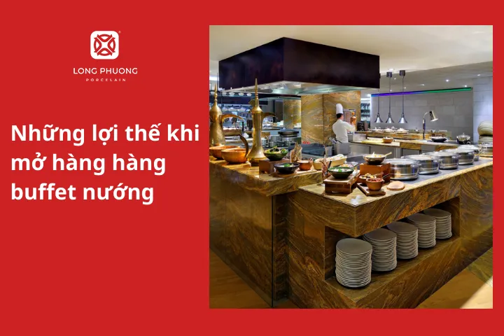 Những lợi thế khi mở hàng hàng buffet nướng