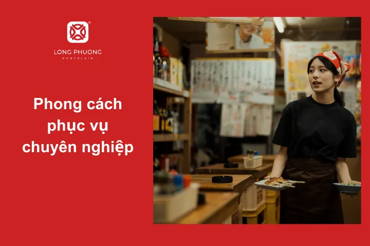 Phong cách phục vụ của quán tạo nên ấn tượng sâu sắc cho khách hàng