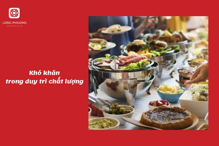 Không phải chất lượng khi nào cũng đồng đều khi phải phục vụ rất nhiều khách hàng