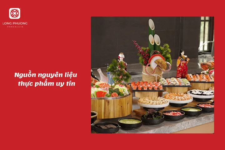 Nguồn nguyên liệu chất lượng là một yếu tố giúp kinh doanh nhà hàng buffet được lâu dài