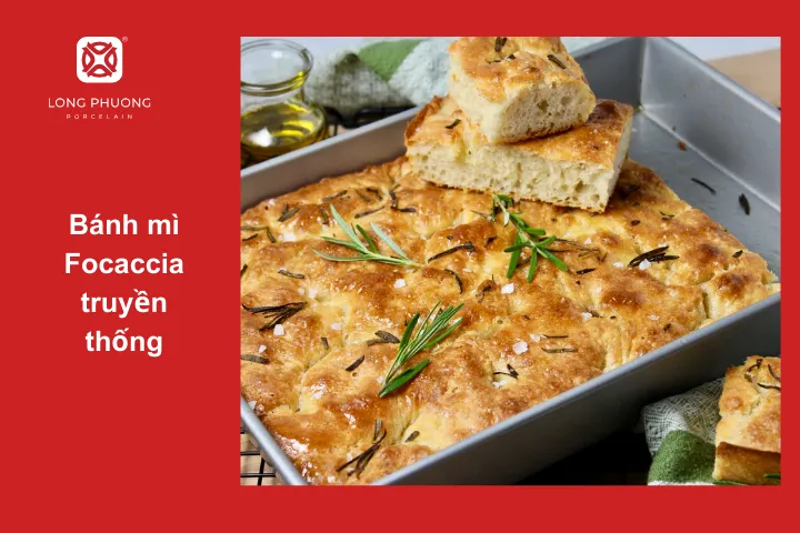 Bánh mì Focaccia truyền thống đơn giản nhưng thơm lừng