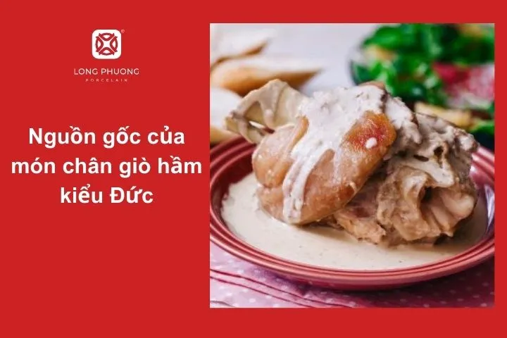 Chân giò hầm kiểu Đức là món ăn bắt nguồn từ nền ẩm thực phong phú của nước Đức