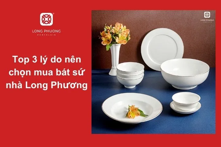 3 lý do hàng đầu khiến bạn không thể bỏ qua bát đĩa sứ của Long Phương