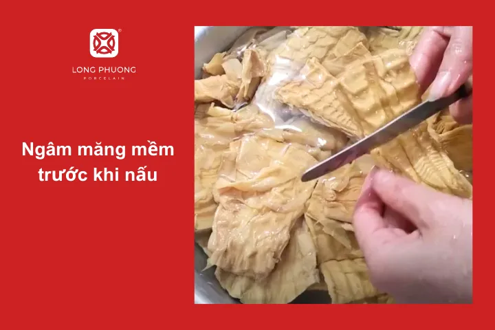 Ngâm măng cho mềm trước khi nấu