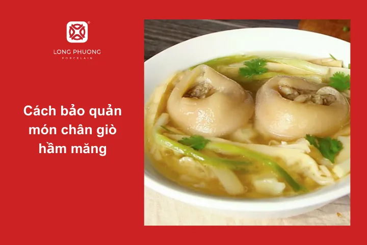 Cách bảo quản giò heo hầm măng
