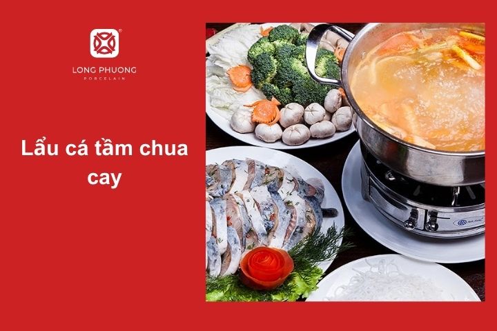 Lẩu cá tầm chua cay là sự kết hợp hoàn hảo giữa hương vị đậm đà của nước dùng và vị ngọt tự nhiên của cá tầm