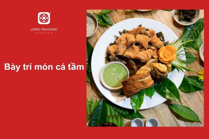 Mỗi món cá tầm có cách trang trí riêng để phù hợp với hương vị và phong cách