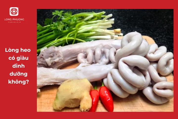 Lòng heo giàu dinh dưỡng nhưng không nên ăn nhiều