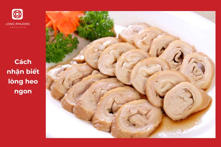 Đừng bỏ qua cách nhận biết lòng heo ngon siêu hữu ích