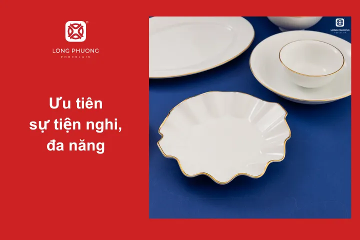 Nên mua mẫu bát đĩa đáp ứng được nhiều nhu cầu sử dụng khác nhau