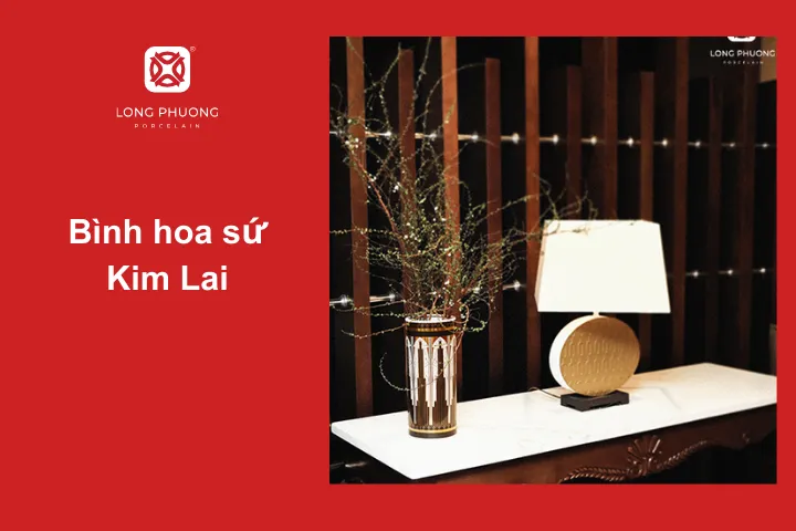 Bình hoa sứ Kim Lai sang trọng với họa tiết độc đáo