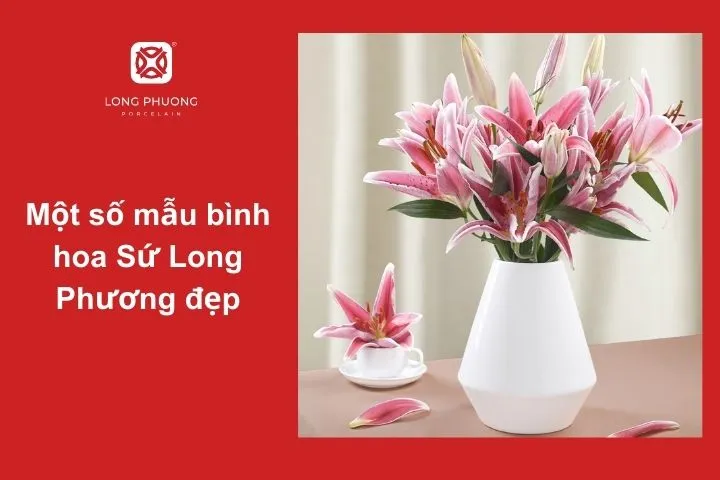 Bộ sưu tập bình hoa cao cấp từ Sứ Long Phương