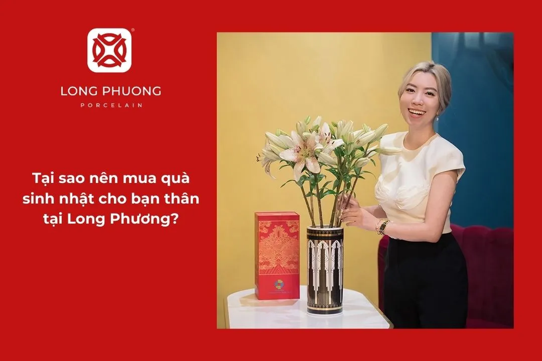 đến sứ long phương mua quà sinh nhật cho bạn thân