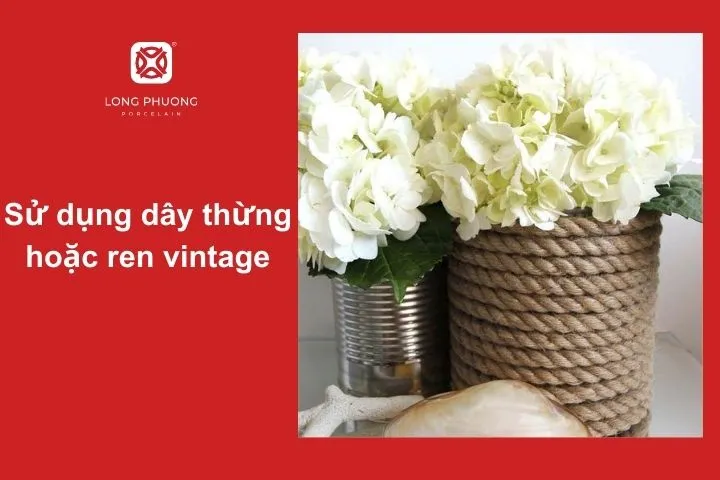  Dây thừng mang lại vẻ mộc mạc, phù hợp với phong cách rustic hoặc vintage