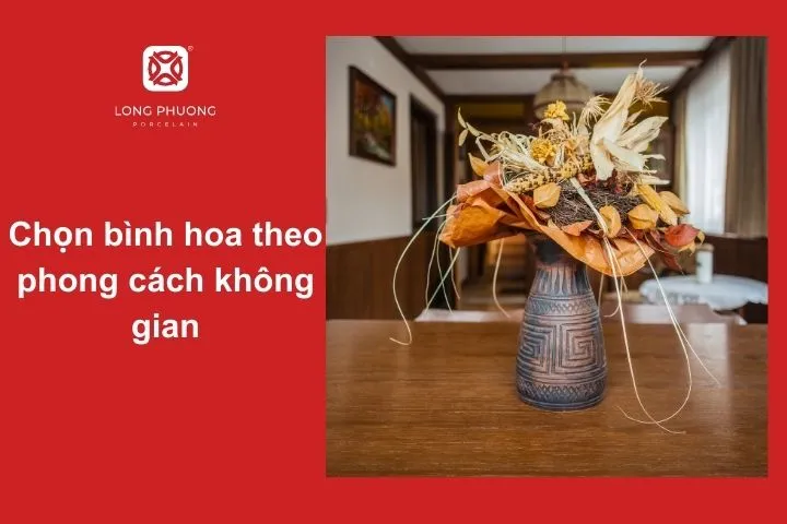 Bình hoa phù hợp với không gian trang trí sẽ tạo điểm nhấn mà không bị lạc lõng