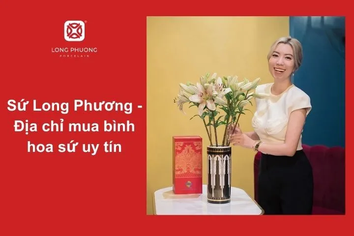 Việc lựa chọn một địa chỉ uy tín để mua bình hoa sứ không chỉ giúp bạn sở hữu sản phẩm chất lượng mà còn đảm bảo tính thẩm mỹ và độ bền theo thời gian
