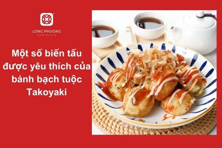 Bánh bạch tuộc Takoyaki có nhiều biến tấu với các loại nhân độc đáo, từ phô mai béo ngậy đến kim chi cay nồng