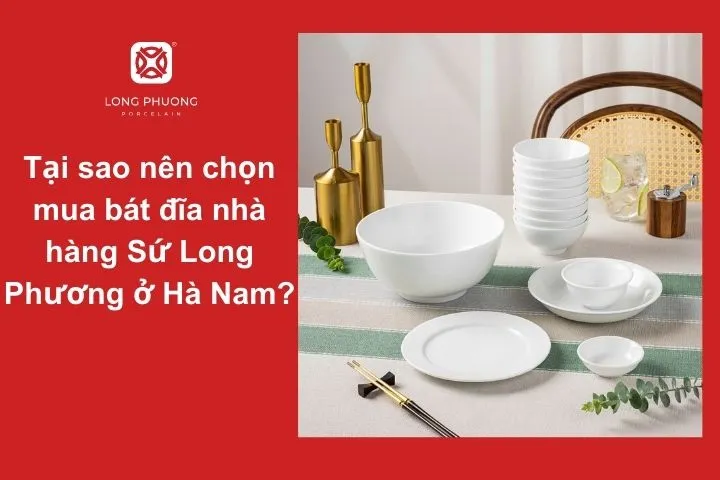 Bát đĩa Sứ Long Phương – Chất lượng bền đẹp cho nhà hàng