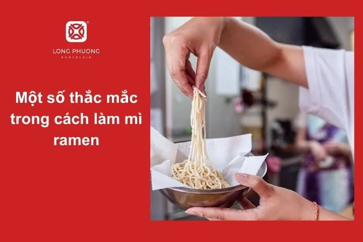 Những câu hỏi thường gặp khi nấu mì ramen tại nhà