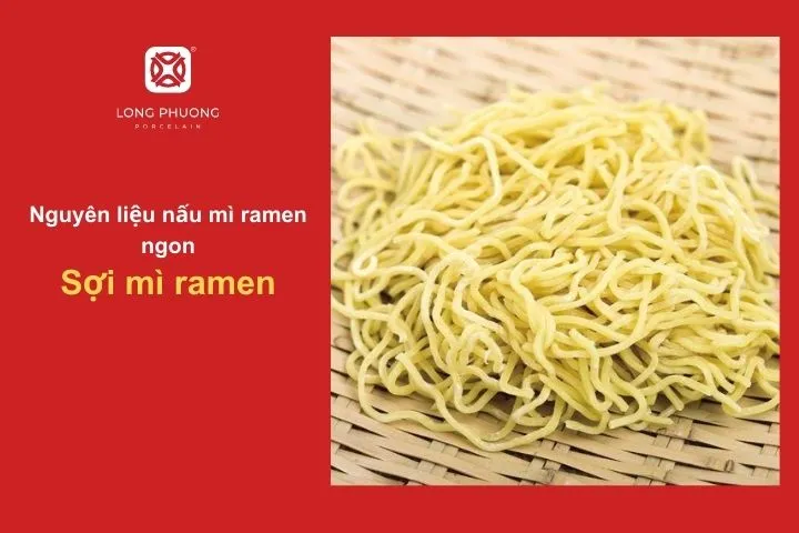 Sợi mì ramen vàng óng, dai mềm – Linh hồn của món ăn