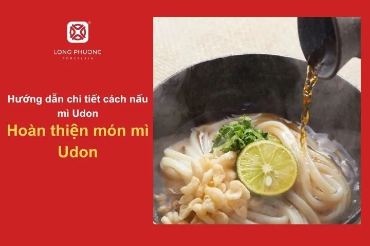 Tô mì Udon nóng hổi, thơm ngon sẵn sàng thưởng thức
