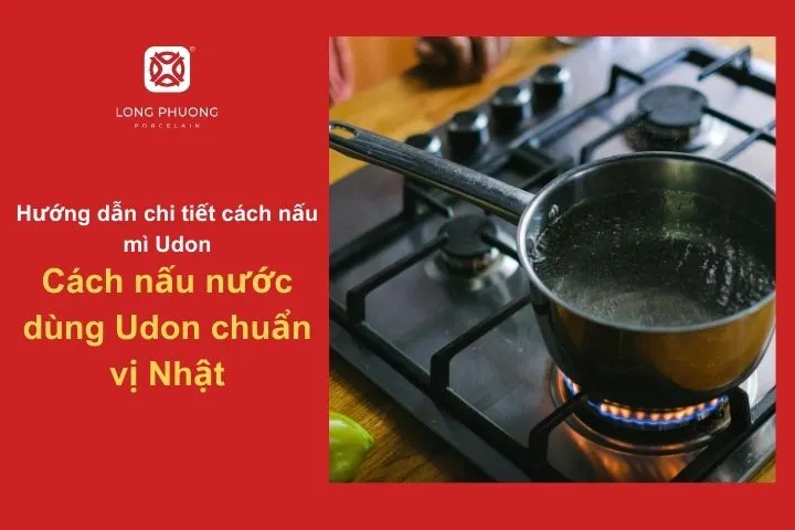 Nấu nước dùng thơm ngon quyết định 70% hương vị của món mì Udon