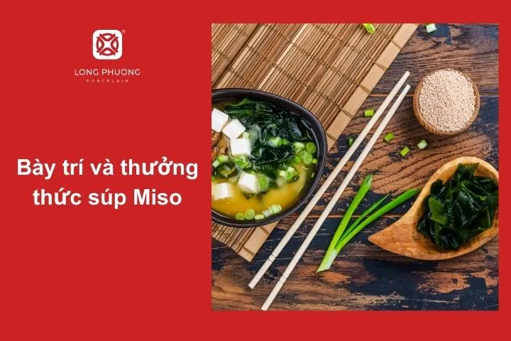 Thưởng thức súp Miso cũng cần đúng điệu mới trọn vẹn hương vị đặc biệt