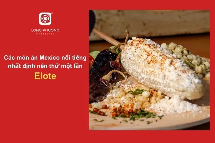 Bắp nướng phủ phô mai đậm vị là món ăn đường phố được yêu thích tại Mexico