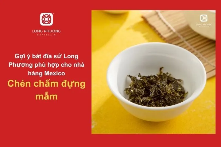 Chén chấm nhỏ nhưng cực kỳ tiện dụng để đựng các loại nước sốt khi thưởng thức các món ăn Mexico