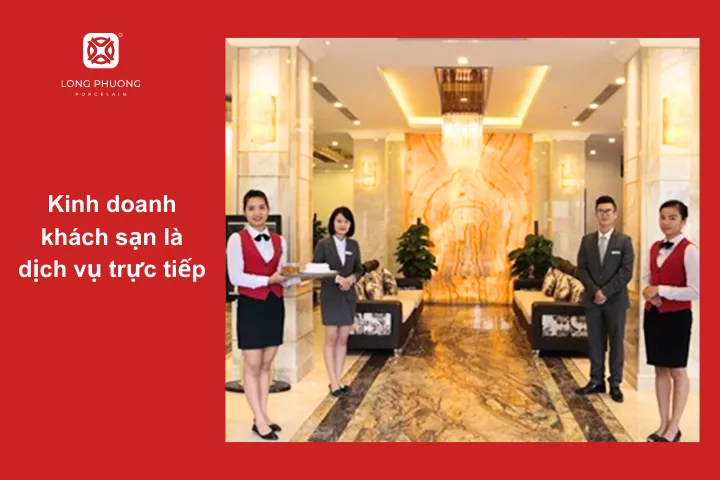 Kinh doanh khách sạn là dịch vụ trực tiếp